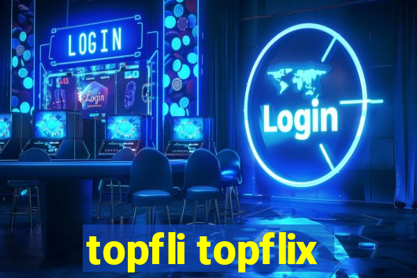 topfli topflix